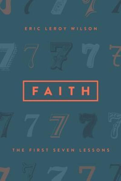 Faith - Eric Wilson - Libros - ACU Press/Leafwood Publishers - 9780891123484 - 13 de septiembre de 2016