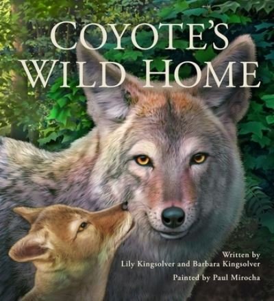 Cover for Barbara Kingsolver · Coyote's Wild Home (Gebundenes Buch) (2024)