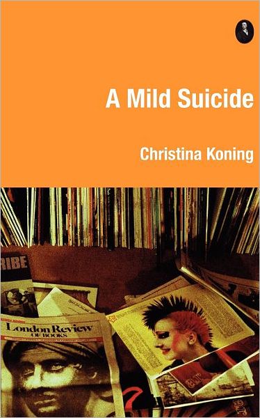 Cover for Christina Koning · A Mild Suicide (Paperback Book) (2012)