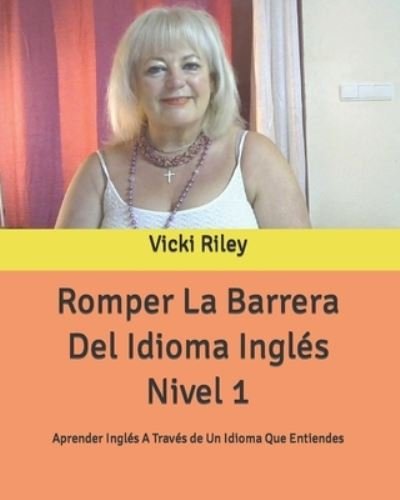 Cover for Vicki Marie Riley · Romper La Barrera Del Idioma Ingles Nivel 1 (Pocketbok) (2020)