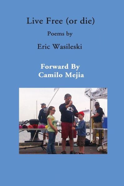 Cover for Eric Wasileski · Live Free (Or Die) (Paperback Book) (2015)