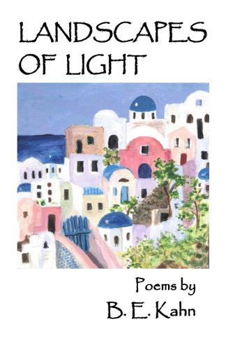 Cover for B. E. Kahn · Landscapes of Light: Poems (Paperback Book) (2010)