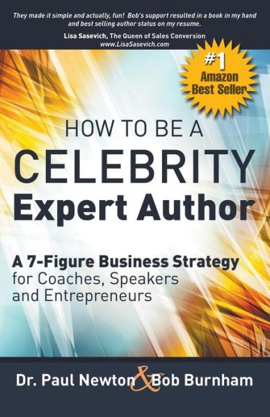 Cover for Dr Paul Newton · How to Be a Celebrity Expert Author; a 7-figure Business Strategy for Coaches, Speakers and Entrepreneurs (Paperback Book) (2015)