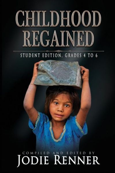 Cover for Jodie Renner · Childhood Regained Student Edition, Grades 4 to 6 (Paperback Book) (2016)