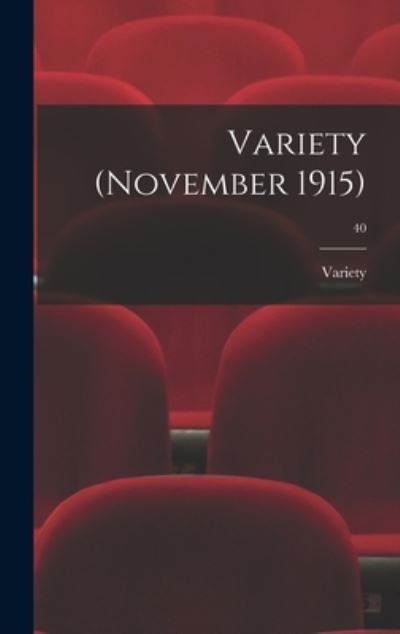 Variety (November 1915); 40 - Variety - Książki - Legare Street Press - 9781013403484 - 9 września 2021