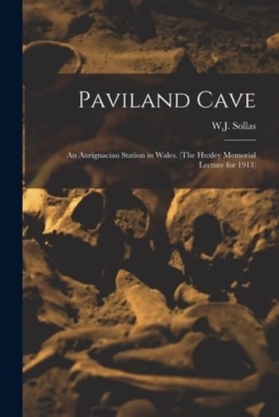 Cover for W J (William Johnson) 1849- Sollas · Paviland Cave (Paperback Book) (2021)