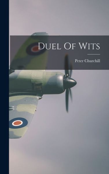 Cover for Peter Churchill · Duel of Wits (Book) (2022)