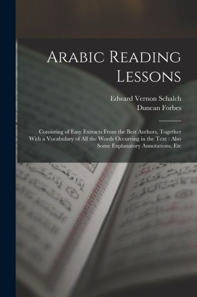 Cover for Duncan Forbes · Arabic Reading Lessons : Consisting of Easy Extracts from the Best Authors, Together with a Vocabulary of All the Words Occurring in the Text (Buch) (2022)