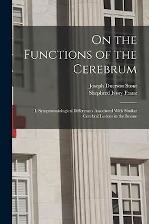 Cover for Shepherd Ivory Franz · On the Functions of the Cerebrum (Book) (2022)