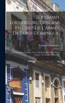 Cover for Toussaint Louverture 1743?-1803 · Toussaint Louverture, General en chef de l'Armee de Saint-Domingue, (Hardcover Book) (2022)