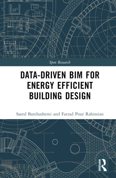 Cover for Banihashemi, Saeed (University of Canberra, Australia) · Data-driven BIM for Energy Efficient Building Design - Spon Research (Hardcover Book) (2022)