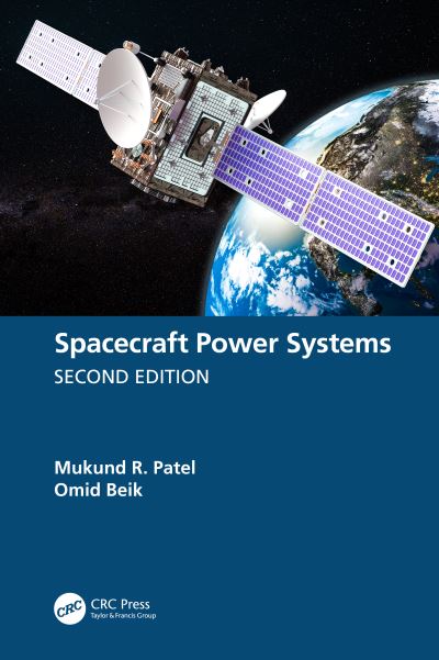 Cover for Patel, Mukund R. (U.S. Merchant Marine Academy, USA) · Spacecraft Power Systems (Hardcover Book) (2023)