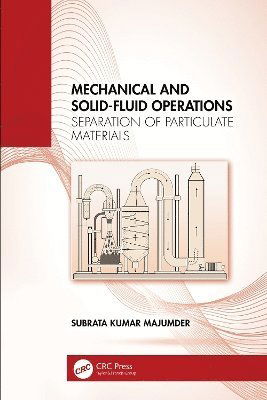 Cover for Majumder, Subrata Kumar (Indian Institute of Technology Guwahati, India) · Mechanical and Solid-Fluid Operations: Separation of Particulate Materials (Hardcover Book) (2025)