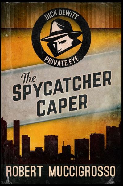 Cover for Robert Muccigrosso · The Spycatcher Caper (Paperback Book) (2021)