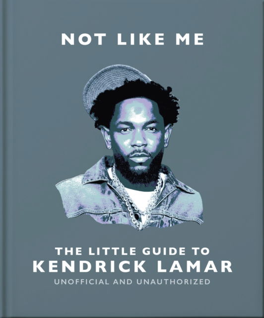 Cover for Oh · Not Like Me: The Little Guide to Kendrick Lamar (Hardcover Book) (2025)