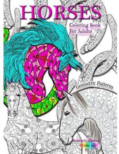 HORSES Coloring book for adults - Color Joy - Książki - Independently Published - 9781074020484 - 15 czerwca 2019