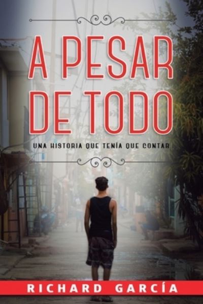 Cover for Richard García · A Pesar de Todo (Pocketbok) (2020)