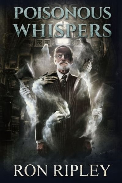 Poisonous Whispers : Supernatural Horror with Scary Ghosts & Haunted Houses - Ron Ripley - Kirjat - Independently published - 9781091144484 - torstai 21. maaliskuuta 2019