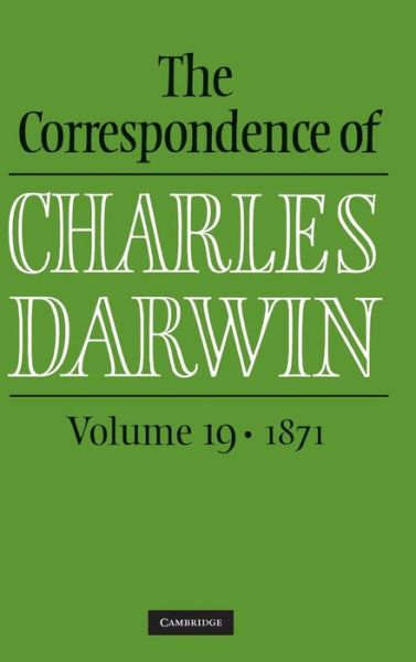 Cover for Charles Darwin · The Correspondence of Charles Darwin: Volume 19, 1871 - The Correspondence of Charles Darwin (Hardcover Book) (2012)