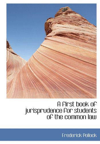 Cover for Frederick Pollock · A First Book of Jurisprudence for Students of the Common Law (Hardcover Book) (2009)