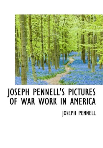 Cover for Joseph Pennell · Joseph Pennell's Pictures of War Work in America (Hardcover Book) (2009)