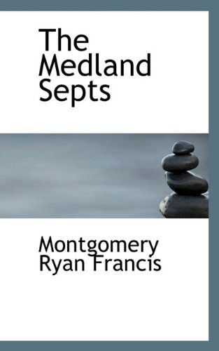 Cover for Montgomery Ryan Francis · The Medland Septs (Hardcover Book) (2009)