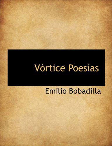 Cover for Emilio Bobadilla · Vórtice Poesías (Paperback Book) [Spanish edition] (2010)