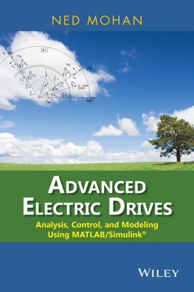 Cover for Mohan, Ned (University of Minnesota) · Advanced Electric Drives: Analysis, Control, and Modeling Using MATLAB / Simulink (Hardcover Book) (2014)