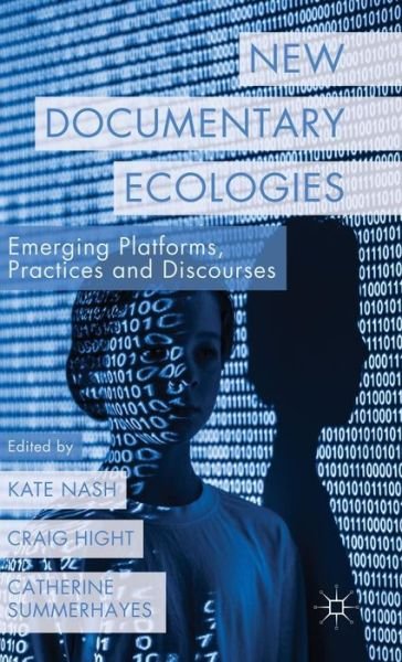 Cover for Kate Nash · New Documentary Ecologies: Emerging Platforms, Practices and Discourses (Innbunden bok) (2014)