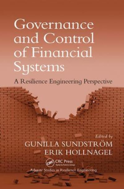 Cover for Gunilla Sundstrom · Governance and Control of Financial Systems: A Resilience Engineering Perspective - Ashgate Studies in Resilience Engineering (Taschenbuch) (2017)