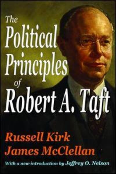 Cover for Russell Kirk · The Political Principles of Robert A. Taft (Hardcover Book) (2017)