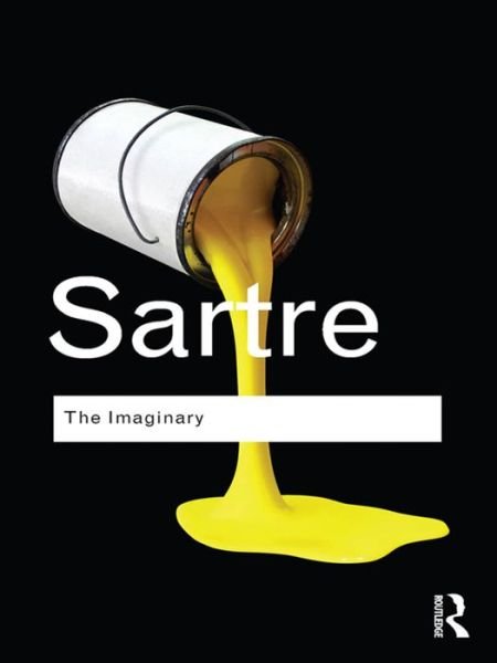 Cover for Jean-Paul Sartre · The Imaginary: A Phenomenological Psychology of the Imagination - Routledge Classics (Gebundenes Buch) (2015)