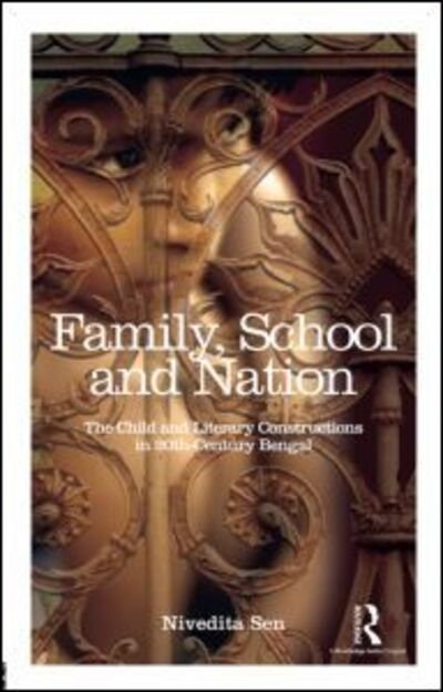 Cover for Nivedita Sen · Family, School and Nation: The Child and Literary Constructions in 20th-Century Bengal (Hardcover bog) (2015)