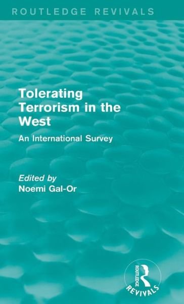Cover for Noemi Gal-Or · Tolerating Terrorism in the West: An International Survey - Routledge Revivals (Hardcover Book) (2015)