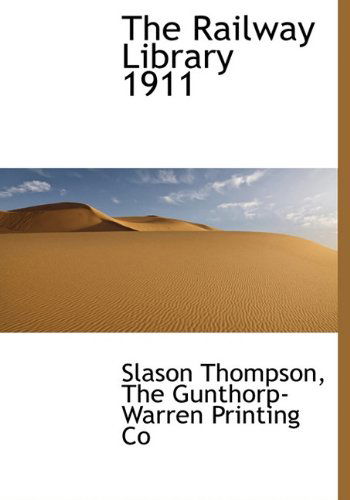 Cover for Slason Thompson · The Railway Library 1911 (Hardcover Book) (2010)