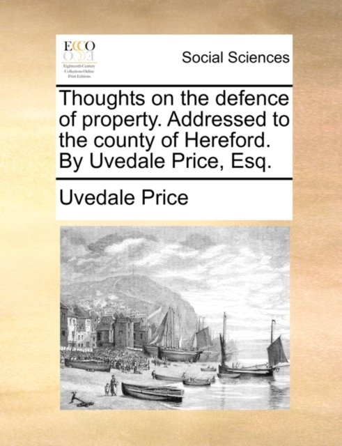 Cover for Uvedale Price · Thoughts on the Defence of Property. Addressed to the County of Hereford. by Uvedale Price, Esq. (Taschenbuch) (2010)