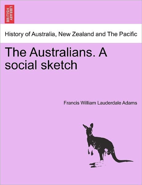 Cover for Francis William Lauderdale Adams · The Australians. a Social Sketch (Paperback Book) (2011)