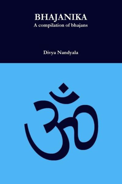 Bhajanika I - Divya Nandyala - Książki - lulu.com - 9781304013484 - 25 listopada 2013