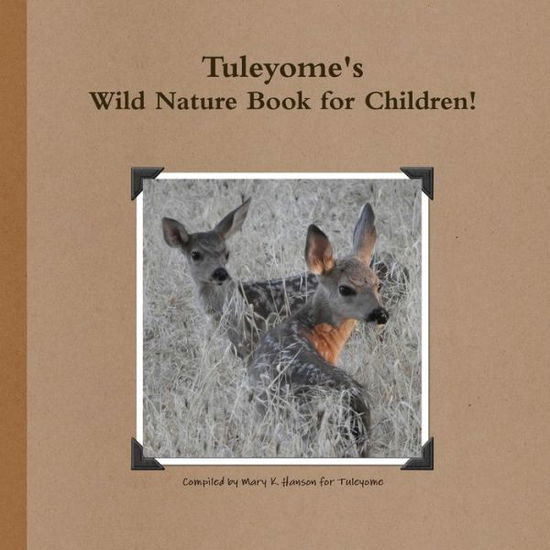 Cover for Compiled by Mary K Hanson for Tuleyome · Tuleyome's Wild Nature Book! (Paperback Book) (2014)