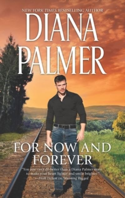 For Now and Forever - Diana Palmer - Books - Harlequin Enterprises, Limited - 9781335013484 - July 30, 2019