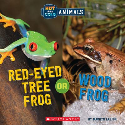 Cover for Marilyn Easton · Red-Eyed Tree Frog or Wood Frog (Wild World: Hot and Cold Animals) - Hot and Cold Animals (Hardcover Book) (2022)