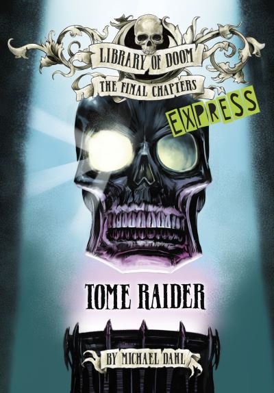 Cover for Dahl, Michael (Author) · Tome Raider - Express Edition - Library of Doom: The Final Chapters - Express Edition (Taschenbuch) (2022)