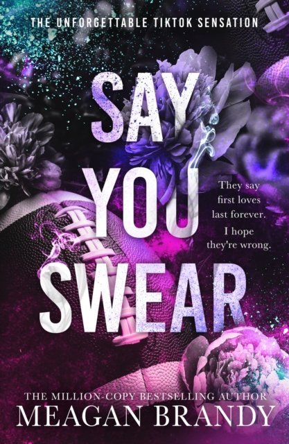 Cover for Meagan Brandy · Say You Swear: The smash-hit TikTok sensation with the book boyfriend readers cannot stop raving about (Paperback Bog) (2023)