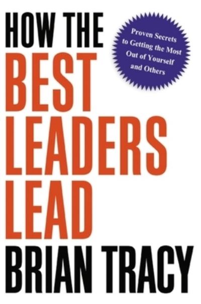 Cover for Brian Tracy · How the Best Leaders Lead (Paperback Bog) (2023)