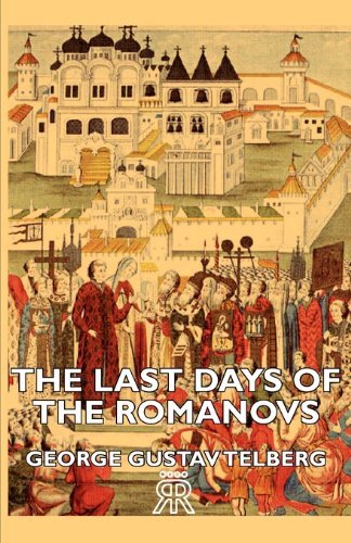 Cover for George Gustav Telberg · The Last Days Of The Romanovs (Pocketbok) (2007)