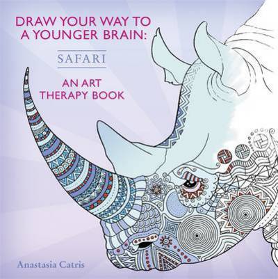 Cover for Anastasia Catris · Draw Your Way to a Younger Brain: Safari: An Art Therapy Book - perfect when you're stuck indoors (Paperback Book) (2016)