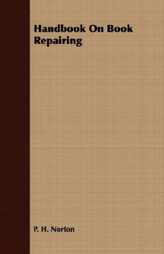 Cover for P. H. Norton · Handbook on Book Repairing (Paperback Book) (2008)