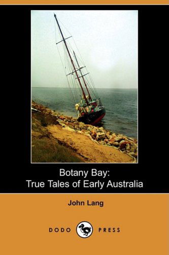 Cover for John Lang · Botany Bay: True Tales of Early Australia (Dodo Press) (Paperback Book) (2009)