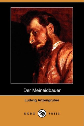 Cover for Ludwig Anzengruber · Der Meineidbauer (Dodo Press) (German Edition) (Paperback Book) [German edition] (2009)