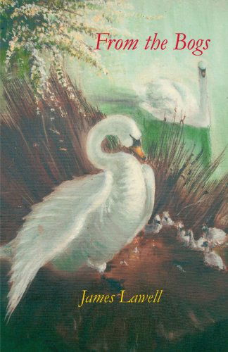 Cover for James Lawell · From the Bogs (Paperback Book) (2006)